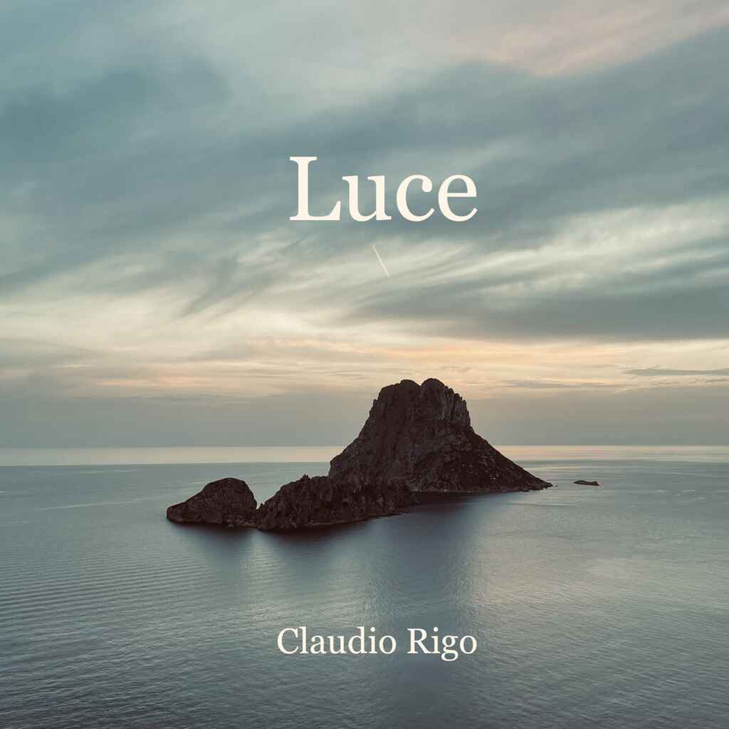 CLAUDIO RIGO  IL NUOVO SINGOLO  “LUCE”     In radio e su tutte le piattaforme digitali dal 27 gennaio