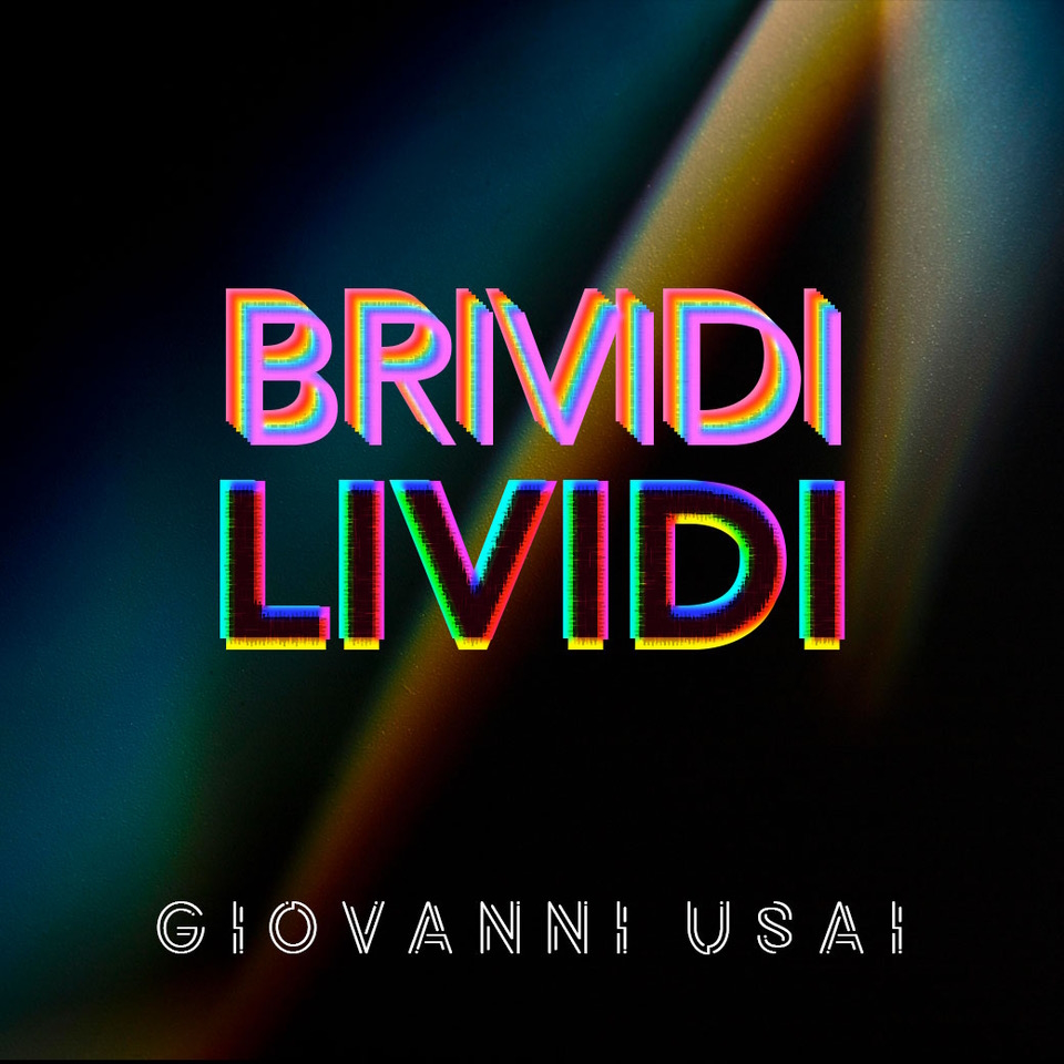 “Brividi lividi” il nuovo singolo di Giovanni Usai