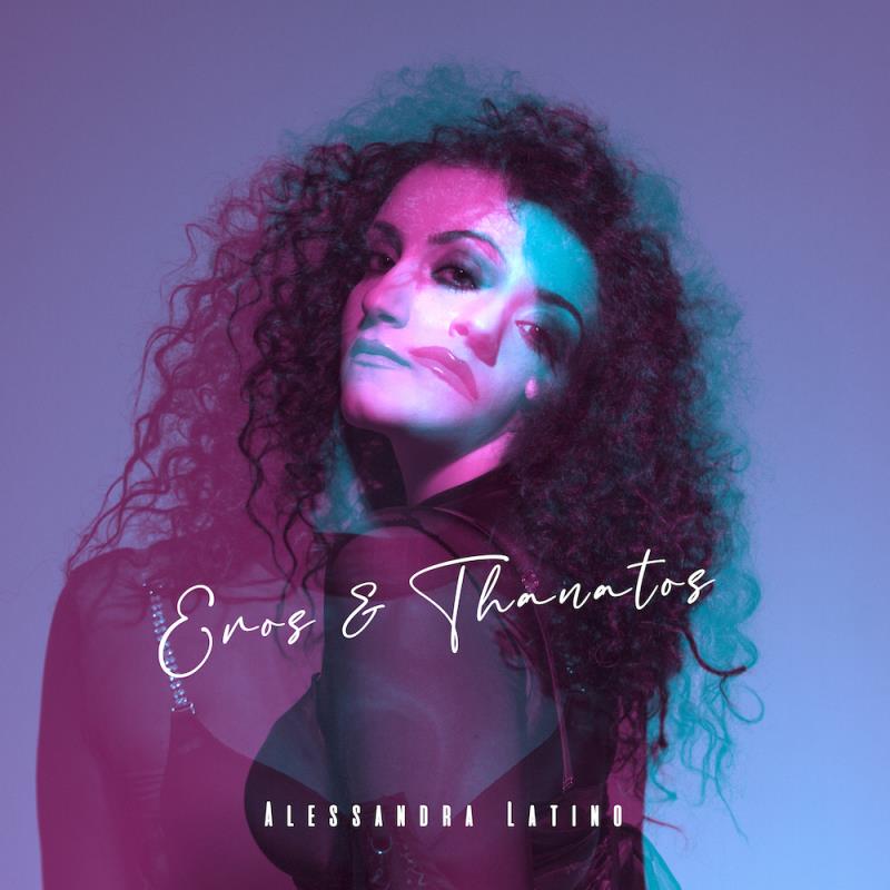 ALESSANDRA LATINO  LA RICERCA DELL’EQUILIBRIO INTERIORE  NEL NUOVO SINGOLO   “EROS & THANATOS”  DISPONIBILE DAL 9 GIUGNO  PER JOSEBA PUBLISHING