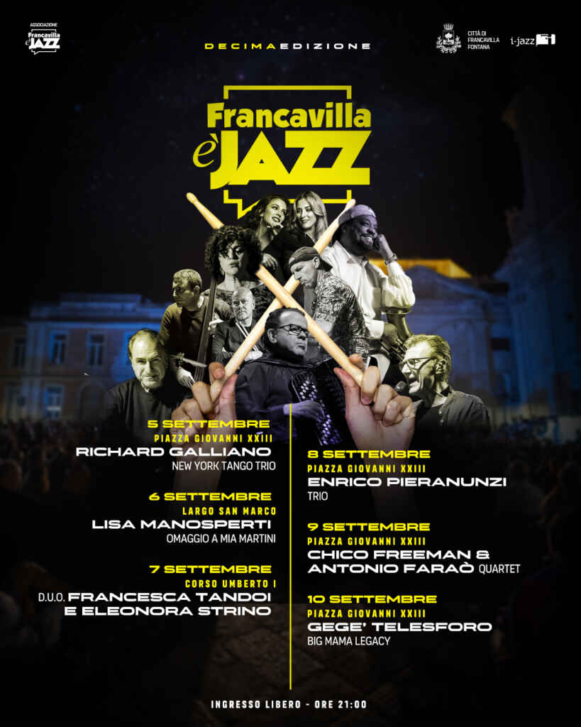 DA MARTEDÌ 5 SETTEMBRE A DOMENICA 10 SETTEMBRE, LA DECIMA EDIZIONE DI FRANCAVILLA È JAZZ