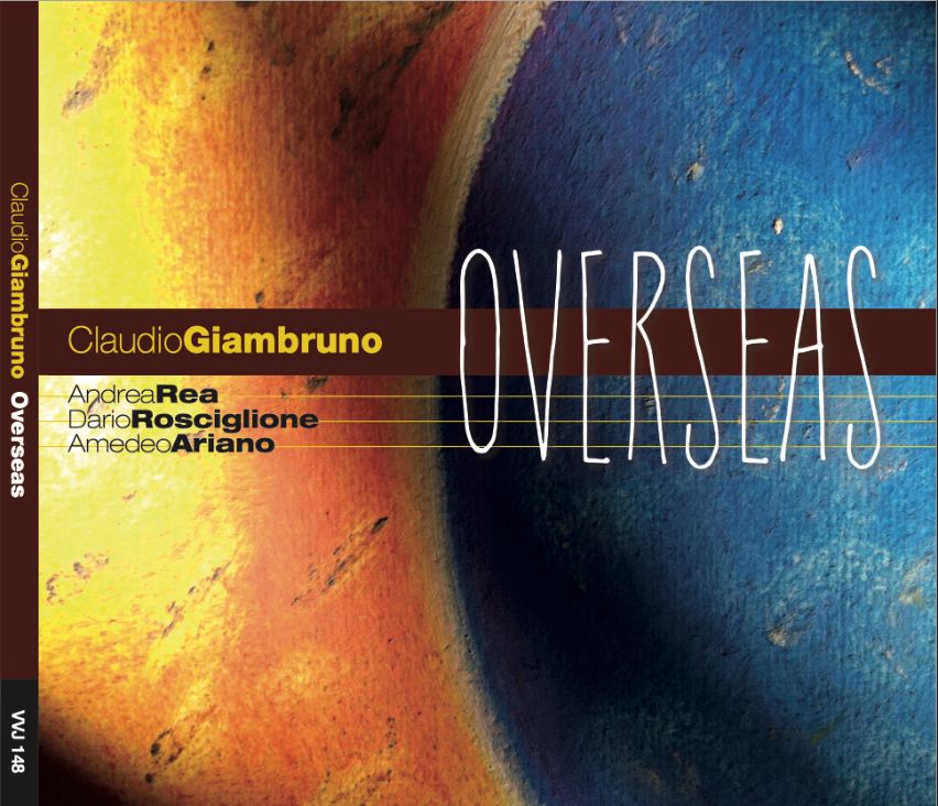 CLAUDIO GIAMBRUNO DA VENERDÌ 22 SETTEMBRE 2023, DISPONIBILE IL NUOVO DISCO OVERSEAS