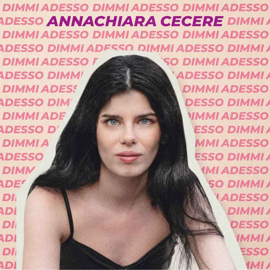 Annachiara Cecere: “Dimmi Adesso” è il nuovo singolo