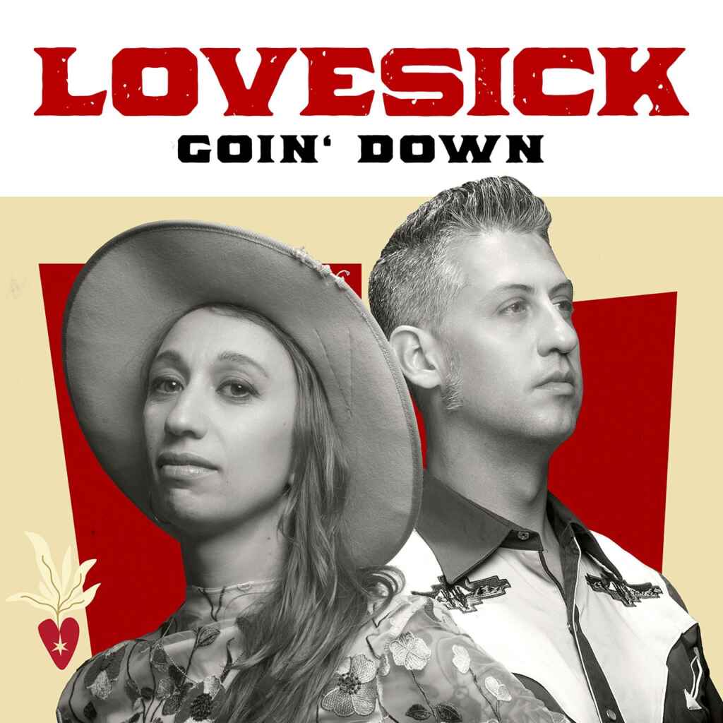 LOVESICK, FUORI ‘GOIN’ DOWN’, SINGOLO E VIDEOCLIP  DEL NUOVO BRANO INCISO A LOS ANGELES