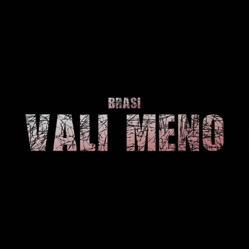 Brasi: il nuovo singolo “Vali meno”