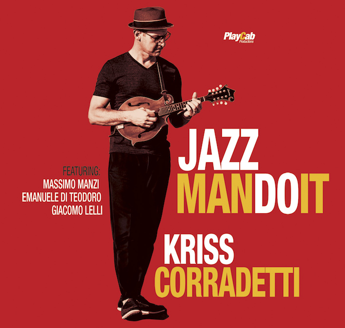 Ecco “Jazzmandoit”, il nuovo album  di Kriss Corradetti tra mandolino, swing e jazz