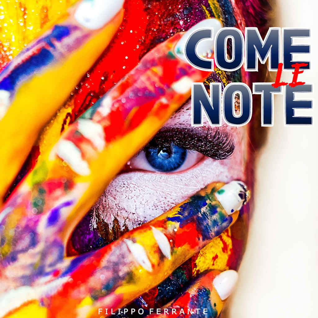 “Come le note” il nuovo singolo di Filippo Ferrante