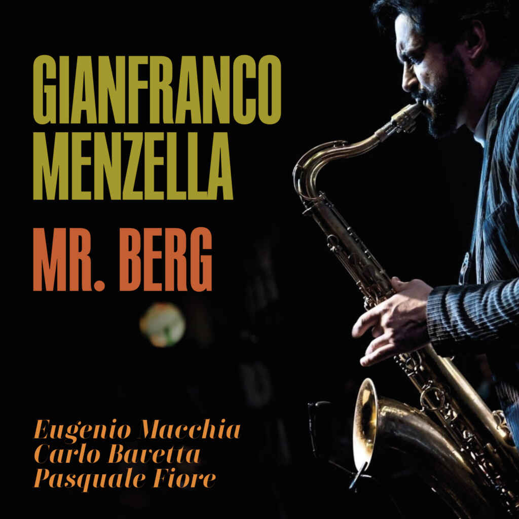 GleAM Records è orgogliosa di annunciare l’uscita di Dedicated To Bob Berg, il nuovo album del sassofonista italiano Gianfranco Menzella