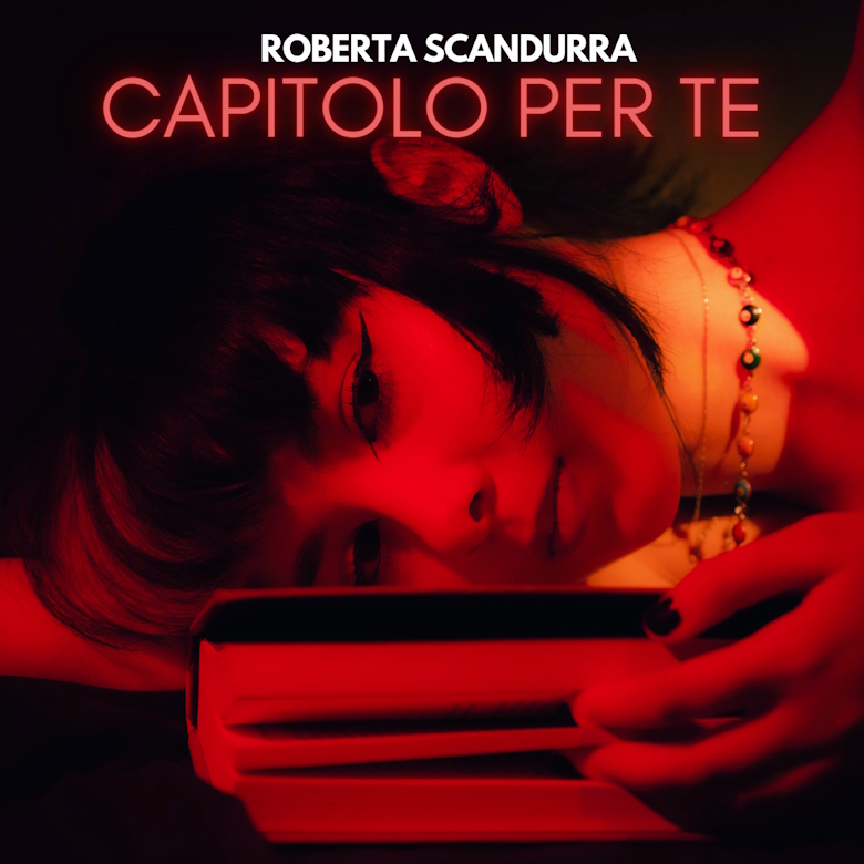 Roberta Scandurra: “Capitolo per te” è il singolo di debutto